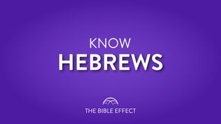 KNOW Hebrews Hebrews 10:22-25 The Message