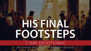His Final Footsteps Matthew 26:25 The Message
