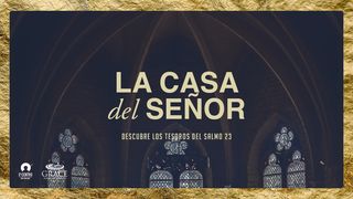 [Descubre los tesoros del Salmo 23] La casa del Señor Juan 10:28-29 Nueva Versión Internacional - Español