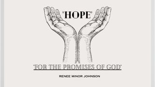 HOPE...For the Promises of God John 16:32 English Standard Version 2016