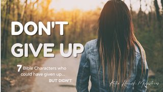 Don't Give Up! Judges 6:17 New Living Translation