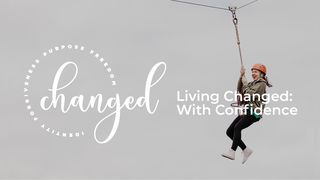 Living Changed: With Confidence Genesis 45:6 New Living Translation