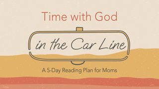 Time With God in the Car Line Proverbs 4:26 The Passion Translation