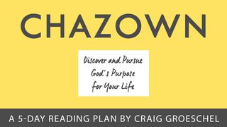 Chazown with Pastor Craig Groeschel Proverbs 4:6 The Passion Translation