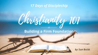 Christianity 101: Building a Firm Foundation Matthew 4:14-16 New Century Version