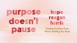 Purpose Doesn't Pause: Finding Freedom From What's Holding You Back Psalm 130:5-6 English Standard Version 2016