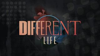 Different Life John 15:18-19 The Message