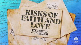 [The Epistle of Philemon] Risks of Faith and Love Philippians 1:4 New King James Version
