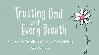 7 Days of Trusting God in Everything Psalms 103:17 New Living Translation