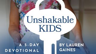 Unshakable Kids: Three Keys to Raising Spiritually Strong and Emotionally Healthy Children Proverbs 14:1 Amplified Bible