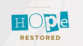 Hope Restored Proverbs 13:12 New International Version