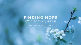 Finding Hope After Pregnancy or Infant Loss Psalm 34:13 English Standard Version 2016