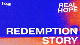 Real Hope: Redemption Story Hosea 11:4 New Living Translation