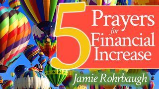 5 Prayers for Financial Increase Deuteronomy 30:19-20 New Living Translation