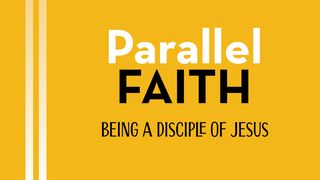 Parallel Faith: Being a Disciple of Jesus Johannesevangeliet 8:31-34 Svenska Folkbibeln 2015