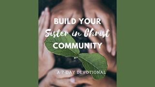 Build Your Sister in Christ Community Leviticus 19:16 New Living Translation