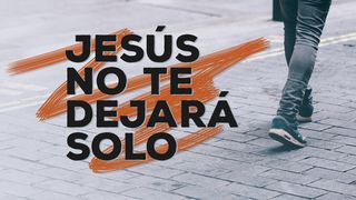 Jesús no te dejará solo Romans 5:9 New Living Translation
