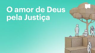 BibleProject | O amor de Deus pela Justiça Gênesis 1:26 Nova Versão Internacional - Português