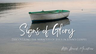 Signs of Glory John 5:28-29 The Message