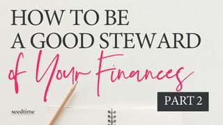 How to Be a Good Steward of Your Finances (Part 2) Genesis 41:33-36 The Message