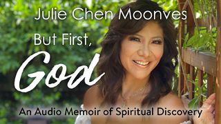 The “But First, God” 3-Day Bible Plan With Julie Chen Moonves Deuteronomy 6:5-7 New King James Version