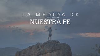 La medida de nuestra fe Romanos 12:3 Nueva Versión Internacional - Español