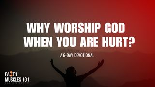 Why Worship When You Are Hurt Psalms 13:1-6 The Message