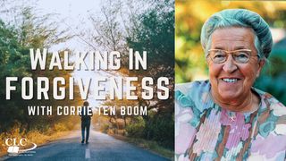 Walking in Forgiveness With Corrie Ten Boom Ephesians 6:1 King James Version