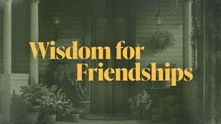 Wisdom for Friendships Matthew 26:25 The Message