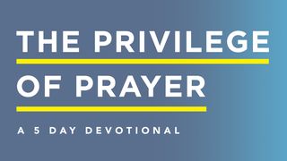 The Privilege of Prayer Acts 5:29 GOD'S WORD