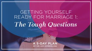 Getting Yourself Ready for Marriage 1: The Tough Questions 2 Peter 1:5-9 The Message