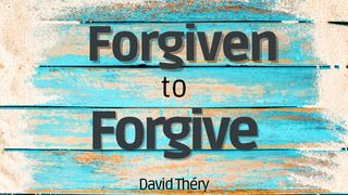 Forgiven to Forgive.. Leviticus 19:18 Christian Standard Bible