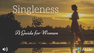Singleness: A Guide For Women 1 Corinthians 7:32, 34 Amplified Bible