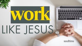 Work Like Jesus: Unlocking God's Blueprint for Work Proverbs 6:6 New American Standard Bible - NASB 1995
