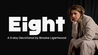 EIGHT: A 5-Day Devotional by Brooke Ligertwood Luke 4:3 New American Standard Bible - NASB 1995