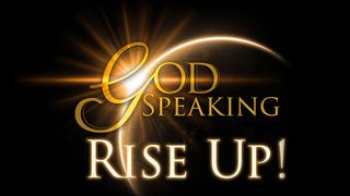 God Speaking: Rise Up! Acts 8:26-28 The Message