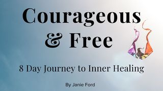 Courageous and Free - 8 Day Journey to Inner Healing Psalms 18:3 New International Version