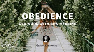 Obedience: An Old Word With New Life Isaiah 57:19 King James Version