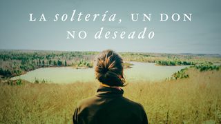 La soltería, un don no deseado Romanos 12:3 Nueva Versión Internacional - Español