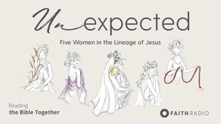 Unexpected: Five Women in the Lineage of Jesus Joshua 2:3-4 Amplified Bible
