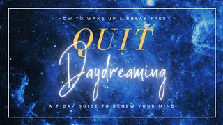 Quit Daydreaming: How to Wake Up & Break Free Exodus 1:3 New International Version