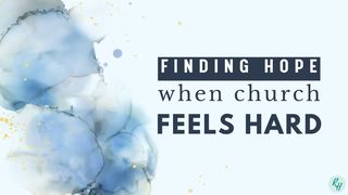 Finding Hope When Church Feels Hard Proverbs 11:14 New Living Translation