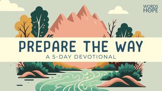 Prepare the Way: John the Baptist and Jesus John 3:30 GOD'S WORD