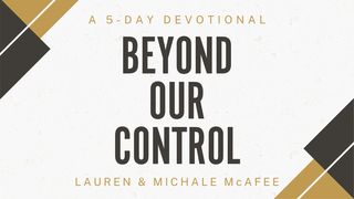 Beyond Our Control - 5-Day Devotional Matthew 11:2-14 The Message