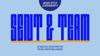 Jesus Style Leadership 4 - Sent & Team Nehemiah 7:2 King James Version