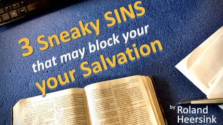 3 Sneaky Sins That May Be in the Way of Your Salvation James 2:17 New King James Version