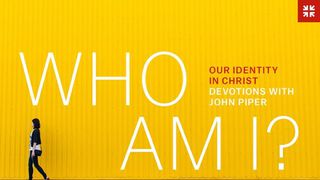 Who Am I? Devotions On Our Identity In Christ Ephesians 4:22-23 New King James Version