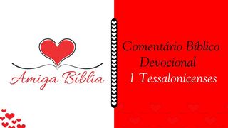 Amiga Bíblia - Comentário Devocional - I Tessalonicenses Atos 9:1-2 Nova Bíblia Viva Português
