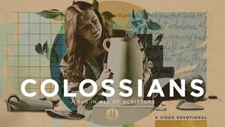 Colossians: Jesus Is Always Enough | Video Devotional Colossians 3:20 The Message