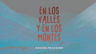 En Los Valles Y Los Montes Apocalipsis 21:2-8 Traducción en Lenguaje Actual
